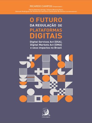 cover image of O FUTURO DA REGULAÇÃO DE PLATAFORMAS DIGITAIS